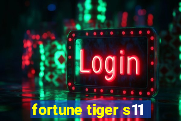 fortune tiger s11